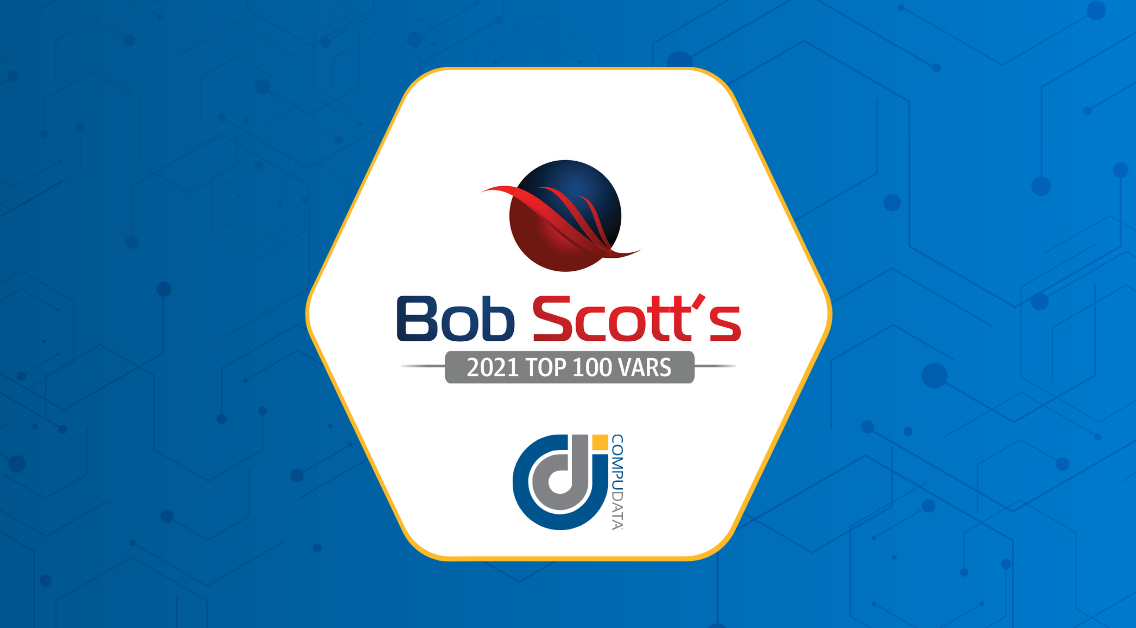 CompuData has Been Awarded Bob Scott’s Top 100 VARS for 2021